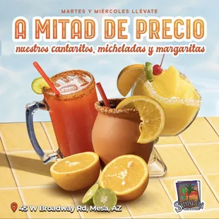 On Tuesdays and Wednesdays we offer our Margaritas, Micheladas, and Cantaritos at half-price! Come in and enjoy a drink!