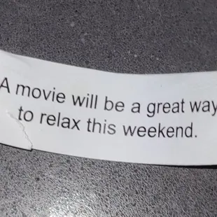 The worst "Fortune" from a Fortune Cookie I've ever gotten. I feel like the writer was just phoning it in when they came up this garbage.