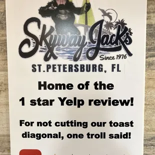 Posted above cash register at Skyway Jacks!