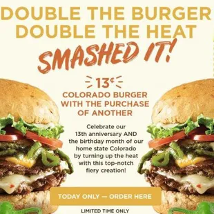 On 8/6, celebrate our 13th anniversary with us! Get a Colorado Burger for only 13¢ when you buy one !