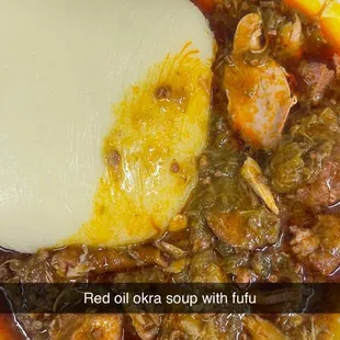 Palm butter soup with fufu/rice  Red oil okra soup with fufu/rice Egussi soup with fufu/rice