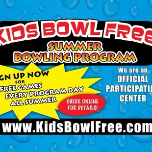 Look us up on www.kidsbowlfree.com for more information.