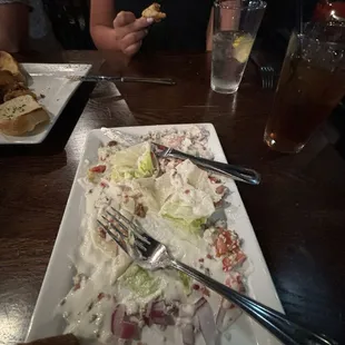 Wedge salad,  I'd ask for dressing on the side next time