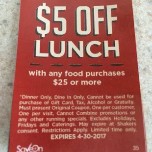 $5 off lunch, dinner only? May expire at Shakers consent. Expires 4/30? Food purchase isn't plural. Coupon. Fail.