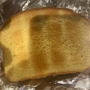 Menu says Texas toast but it didn't have butter, it was only toasted.
