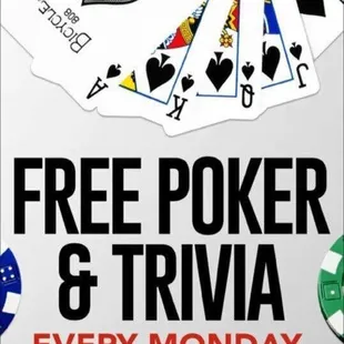 Free poker and trivia every Monday, Tuesday, and Friday 7 and 9:30 PM.