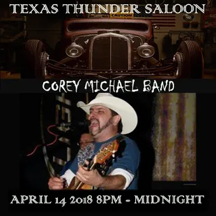 Sat april 14, 2018, The Texas Thunder Saloon, Presents &quot;Corey Micheal Band &quot; 8pm - Midnight&quot;Live Music No Cover&quot; TALL &quot;Ice Cold Beer