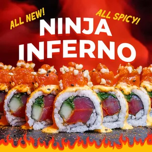 Our Ninja Inferno Roll features spicy tuna on spicy tuna topped with scallions, tempura flakes, fire sauce, sweet soy sauce, and sriracha.