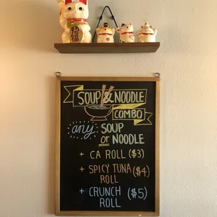 SOUP &amp; NOODLE COMBO !! : Any Soup or Noodle + Ca Roll ($3), Spicy Tuna Roll ($4) or Crunch Roll ($5).