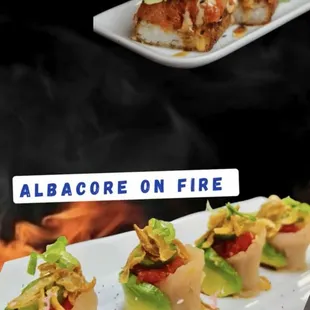 Crispy Rice Spicy Tuna
Albacore on Fire
