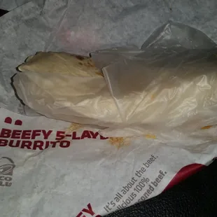 A burito i got from taco bell last night and when i opened it up this is what i found