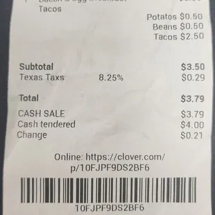 Charge for bacon and EGG breakfast taco plus additional. 50 each for potatoes and beans.  Breakfast Taco