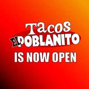 a taco's poblanito is now open