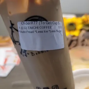 i ordered to go, the Taichi Coffee MT w/ pearls and a few other items, but no pearls.