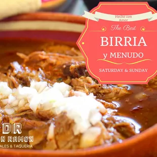 Birria &amp; Menudo every weekend at Don Ramon.