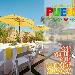 Ask about our catering services. We offer full service catering.