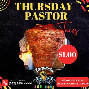 TACO THURSDAY!! EVERY THURSDAY STOP BY AND ENJOY OUR DELICIOUS PASTOR TACOS FOR $1.00. EVERY THURSDAY