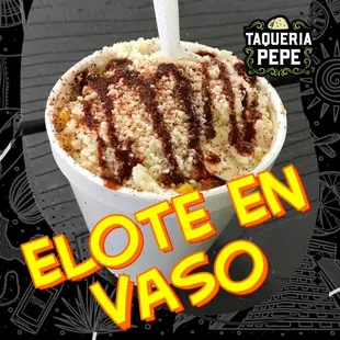 Elote en vaso (corn in a cup)