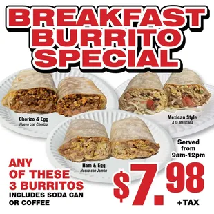Breakfast Burrito Special 
Served from 9am-12pm