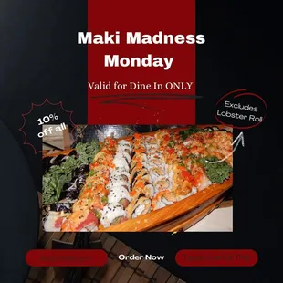 Dine-in customers only can enjoy 10% off all sushi rolls every Monday from 4:30 PM to 9:30 PM.