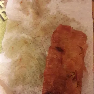 OIL OIL OIL EVERYWHERE, HORRIBLE. THAT'S A SHRIMP EGG ROLL BY THE WAY.