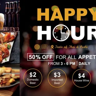 Happy Hour 3-6 PM daily | 50% off all appetizers | $2 Domestic Beer | $3 Imported Beer | $4 House Wine | $5 Sake