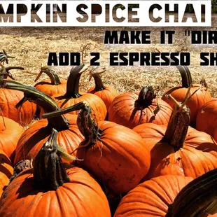 Hump Day Special: Pumpkin Spice Chai! Make it "Dirty" by adding 2 espresso shots!