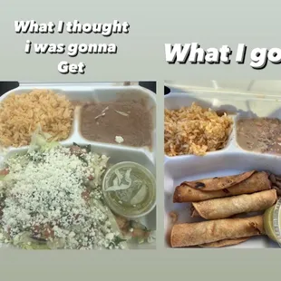 I ordered the Taquitos Plate and thought i was gonna get from the previous Pics but got the Taquitos to the Right.