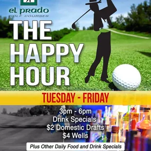 Happy Hour! Tuesday - Friday 3pm - 6pm.