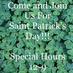 We have special hours on Saint Patrick&apos;s Day!!  12-9