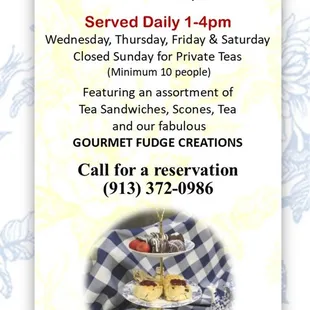 We now serve Afternoon Tea. Reservations are required. Please call at least 48 hours in advance.