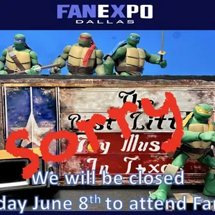 Sorry but we will be closed Saturday June 8th to attend Fan Expo.
