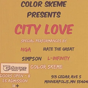 7.27! Come have a great time as Color Skeme presents: City Love! Come show love for local MN artists as we rock The Cabooze!