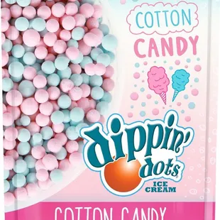 Cotton Candy Dippin&apos; Dots.
