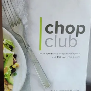 Chop Club is a rewards program allowing &quot;frequent fliers&quot; to earn 1 point for every dollar spent and a $10 gift card for every 150 points!