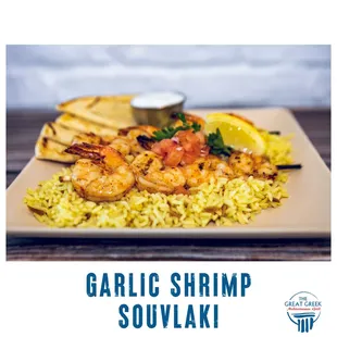 GARLIC SHRIMP SOUVLAKI
Two Skewers of Jumbo Shrimp with Rice Pilaf, French Fries or Feta Fries