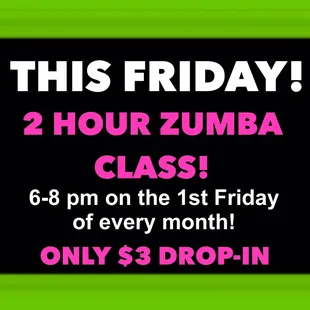 First Friday of every month is a two hour class! 6-8pm and only a $3 drop-in! So awesome!!!