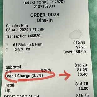 Credit Card Fee now added to bill...3.5% not as greedy as other restaurants. But I would have tipped more otherwise!?