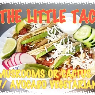 MUSROOMS, CACTUS OR AVOCADO TACOS