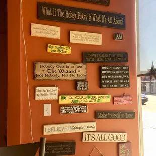 Bunch of quirky sayings throughout the place.