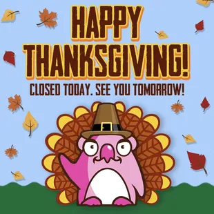 Happy Thanksgiving!! 
We&apos;ll be open tomorrow at 3pm. 

Fall Hours:
Thursday &amp; Friday 3p-9p
Saturday &amp; Sunday 1:30p-9p