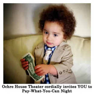 Ochre House Theater's Pay-What-You-Can poster boy, CJ.