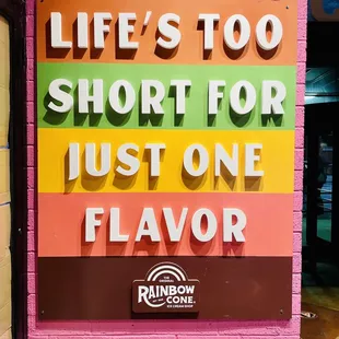 life&apos;s too short for just one flavor