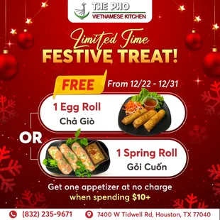 Limited Time Festive Treat! 
FREE 1 Egg Roll or 1 Spring Roll when spending $10+
12/22 - 12/31