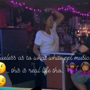 Becky the bartender telling paying customers they have to play "white music" on the jukebox. 8-1-2021