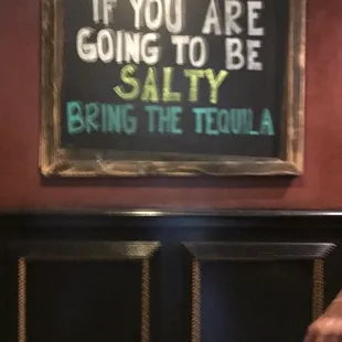 If you are going to be salty, bring the tequila