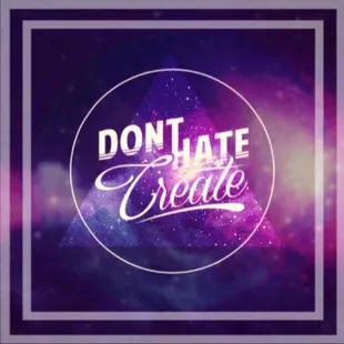 don&apos;t hate create