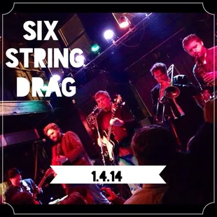 Six String Drag Reunion Show w/Boneslinger 1/4/14