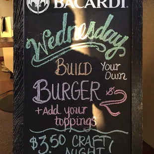 Wednesday Specials listed on our Bacardi board. $2 Build Your Own Burger &amp; $3.50 Craft Beer Drafts.