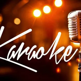 8 PM to 1 AM Friday and Saturday nights Karaoke